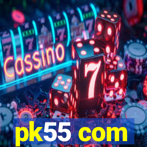 pk55 com